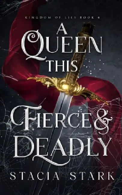 A Queen this Fierce and Deadly by Stacia Stark