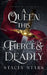 A Queen this Fierce and Deadly by Stacia Stark