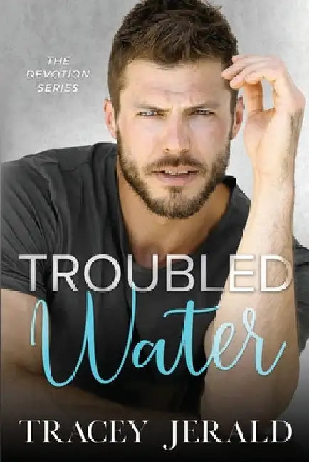Troubled Water: An Age Gap, Workplace, Protector Redemption by Jerald, Tracey