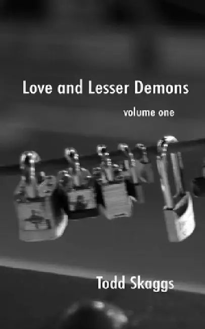 Love and Lesser Demons by Todd Skaggs