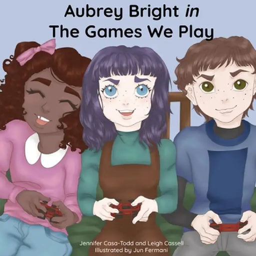 Aubrey Bright in The Games We Play by Jennifer Casa-Todd