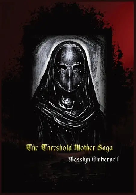 The Threshold Mother Saga by Mosslyn Emberveil, Sarah Strickland