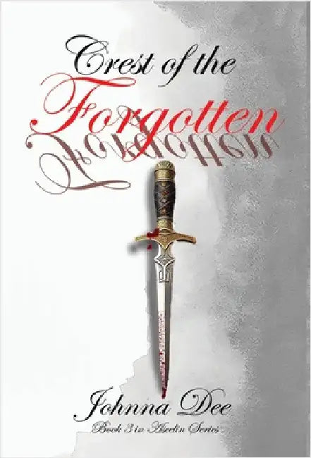 Crest of the Forgotten by Dee, Johnna