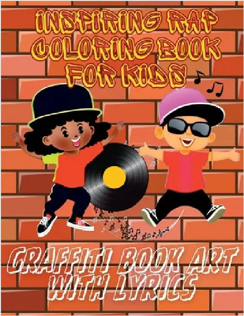 Inspiring Rap Coloring Book for Kids: Graffiti Book Art with Lyrics by Inspire, Ds