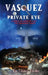 Vasquez Private Eye by Edward Bardes