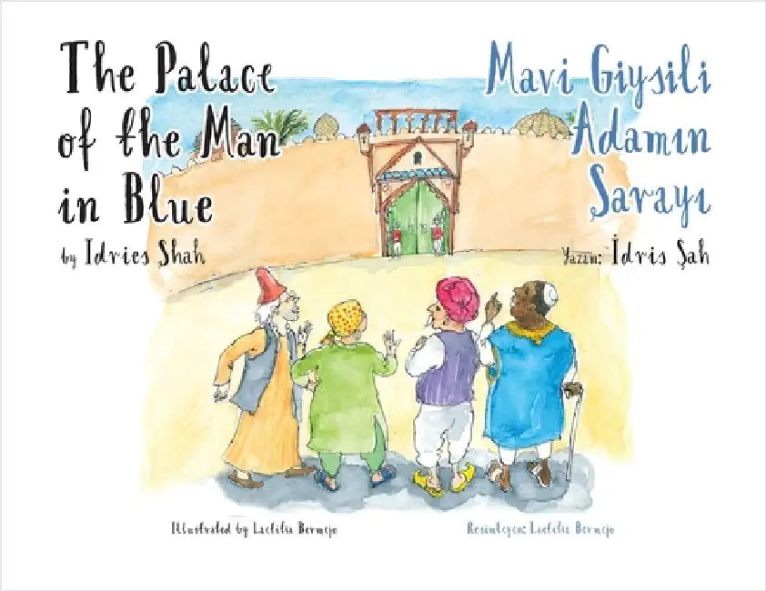 The Palace of the Man in Blue / Mavi Giysili Adamın Sarayıl: Bilingual English-Turkish Edition / İngilizce-Türkçe İki Dilli Bask&# by Shah, Idries