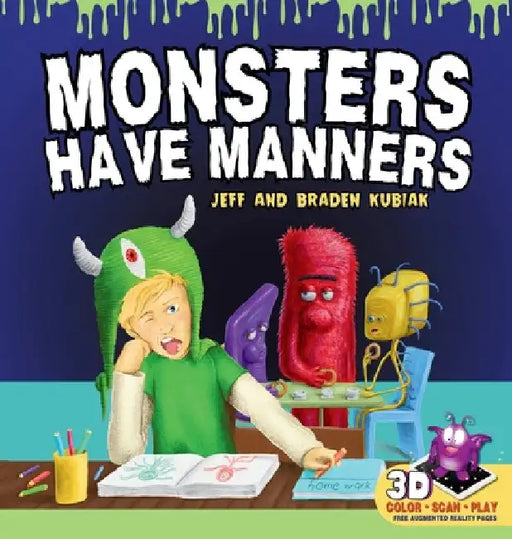 Monsters Have Manners: An Interactive Augmented Reality SEL Children's Book About Good Manners and Kindness by Kubiak, Jeff