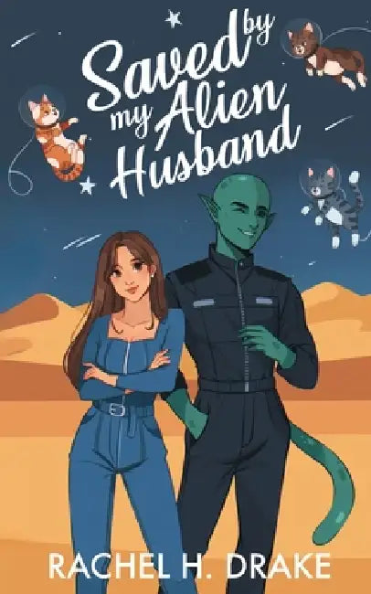 Saved by My Alien Husband by Rachel H. Drake