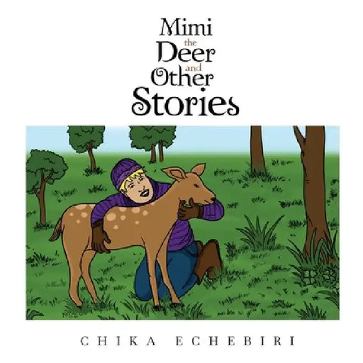 Mimi the Deer and Other Stories by Chika Echebiri