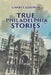 True Philadelphia Stories by Garret Godwin