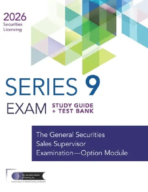 Series 9 Exam Study Guide + Test Bank by The Securities Institute of America