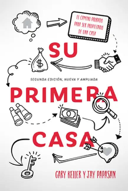 Su Primera Casa: El Camino Probado Para Ser Propietario de Una Casa by Gary Keller