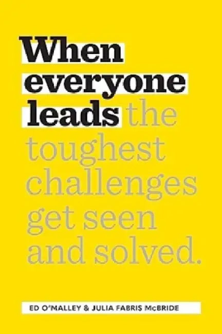 When Everyone Leads by Ed O'Malley