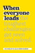 When Everyone Leads by Ed O'Malley