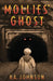 Mollies' Ghost: A Supernatural Thriller by R. a. Johnson, Allyson Longueira