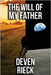 The Will of My Father by Rieck, Deven