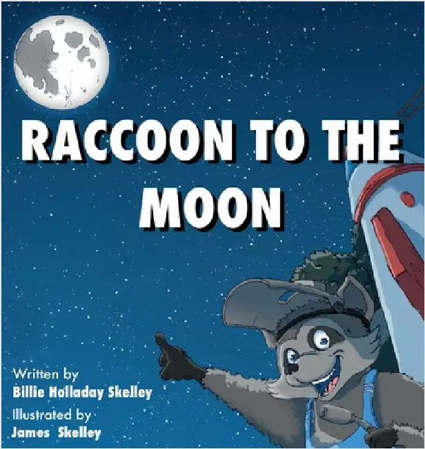 Raccoon to the Moon by Skelley, Billie Holladay