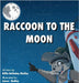 Raccoon to the Moon by Skelley, Billie Holladay