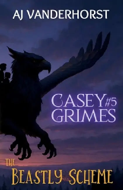 The Beastly Scheme: Casey Grimes #5 by Aj Vanderhorst
