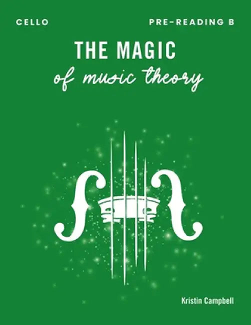 The Magic of Music Theory Pre-Reading B - Cello by Kristin Campbell