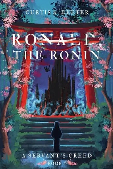 Ronald, the Ronin by Curtis A. Deeter