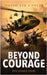 Beyond Courage by Corley, David Lee
