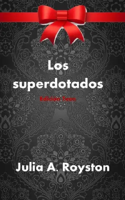 Los superdotados Edición Teen by Royston, Julia a.