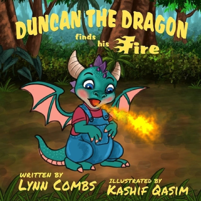Duncan the Dragon Finds His Fire by Kashif Qasim