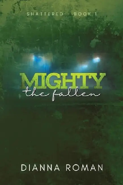 Mighty The Fallen by Dianna Roman