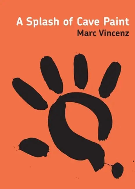 A Splash of Cave Paint by Marc Vincenz