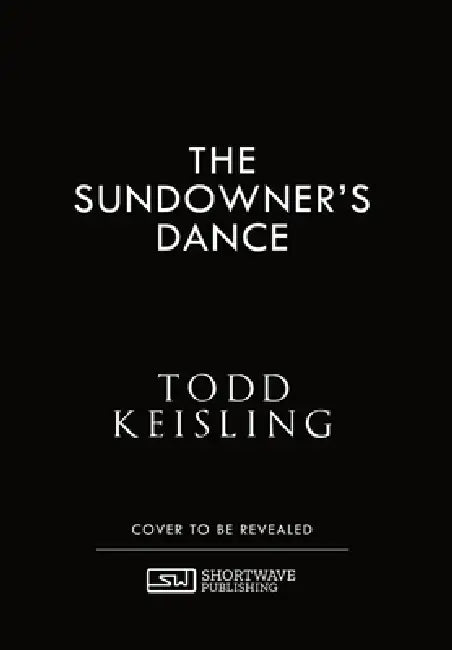The Sundowner's Dance by Todd Keisling