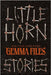 Little Horn: Stories by Files, Gemma
