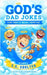 God's Dad Jokes: Hilarious Dad Jokes and Family-Friendly Bible Puns - Perfect Gift for Dads, Friends, and Church Family by Coulter, S. S.
