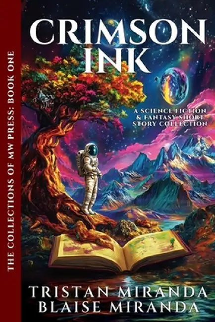 Crimson Ink: A Science Fiction and Fantasy Short Story Collection by Tristan Miranda