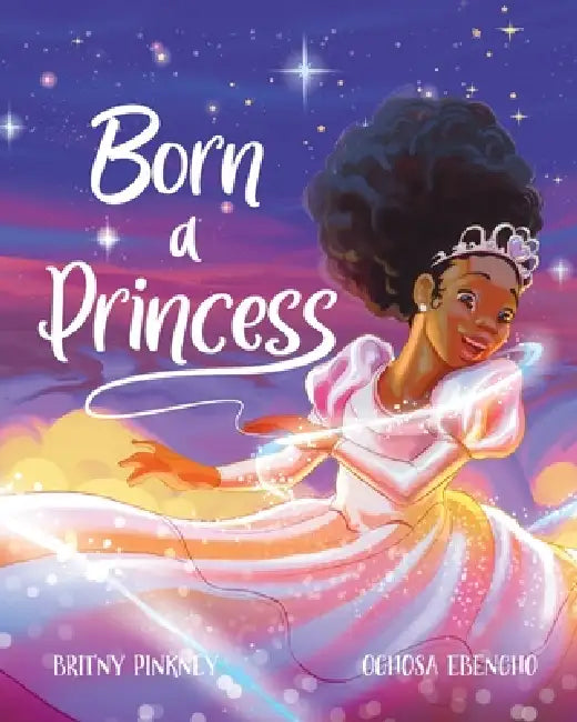 Born a Princess by Oghosa Ebengho, Brit'ny Pinkney