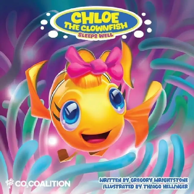 Chloe the Clownfish Sleeps Well by Gregory Wrightstone