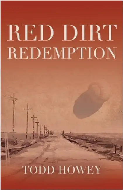 Red Dirt Redemption by Howey, Todd