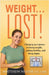 Weight... Lost!: Changing perceptions on losing weight, getting healthy, and living happy by Matthew Nuesse D. C. Cme