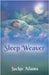 Sleep Weaver by Adams, Jackie