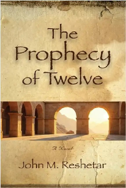 The Prophecy of Twelve by Reshetar, John M.