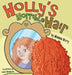 Holly's Horrible Hair by Hanna Riley, Chad Thompson