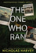 The One Who Ran by Harvey, Nicholas