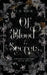 Of Blood & Secrets by T. B. Wiese