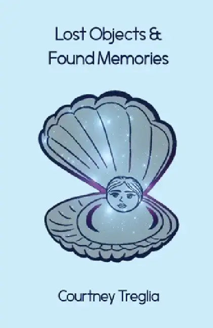 Lost Objects and Found Memories by Courtney Treglia