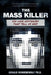 The Mass Killer: Six Case Histories That Tell Us Why by Gerald Schoenewolf