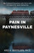Pain in Paynesville: My Firsthand Encounters with Terror and the Search for Jacob Wetterling by Kris Bertelsen