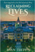 Reclaiming Lives, third edition: Pursuing Justice for Six Innocent Men by Treppa, Joan