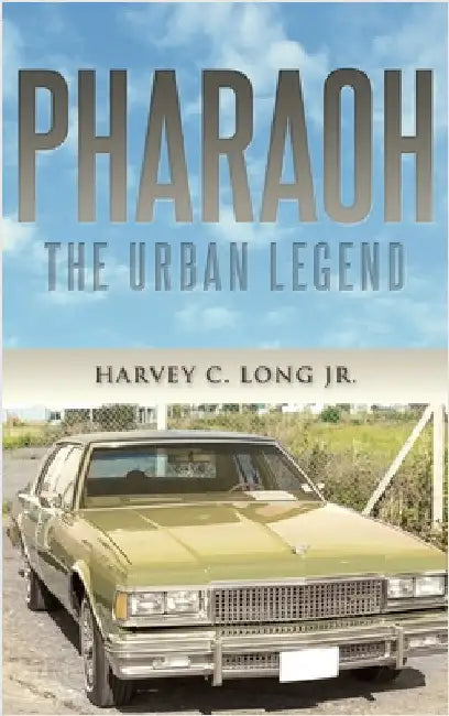 Pharaoh: The Urban Legend by Long, Harvey C.
