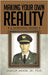 Making Your Own Reality: A Survival Story by Meade, James P.