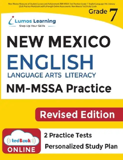 New Mexico Measures of Student Success and Achievement (NM-MSSA) Test Practice: Grade 7 English Language Arts Literacy (ELA) Practice Workbook and Ful by Learning, Lumos
